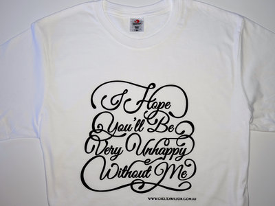 T-shirt "I Hope You'll Be Very Unhappy Without Me" - Only shipping within Australia. + Digital Album main photo