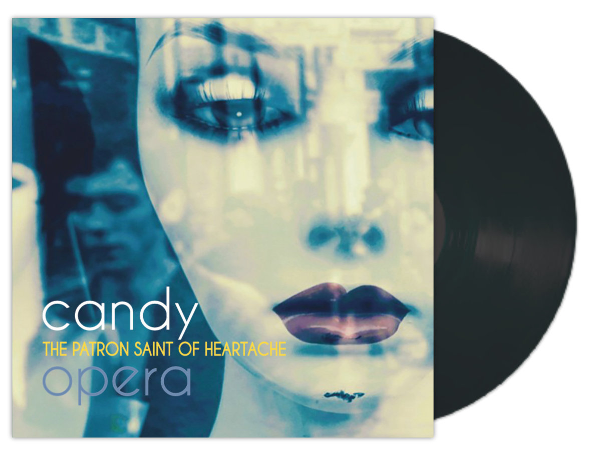 The Patron Saint Of Heartache | Candy Opera