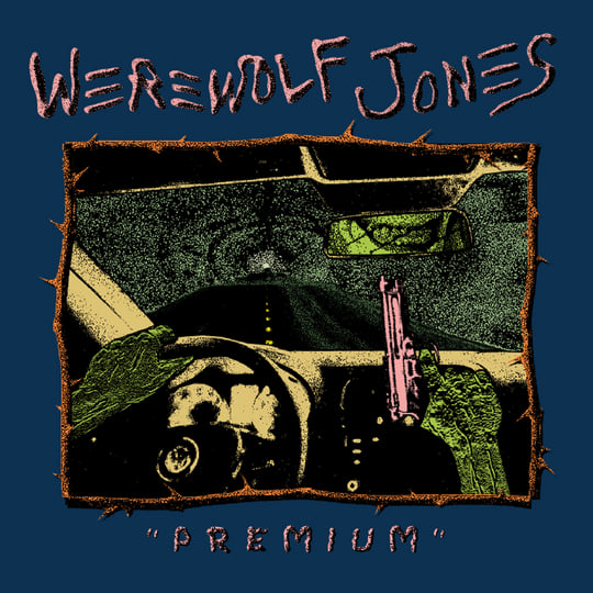 Werewolf Jones - Premium | Werewolf Jones | Big Neck Records