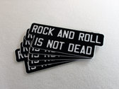 Rock and Roll Is Not Dead Sticker photo 