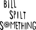 bill spilt something image