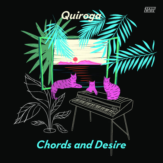 Quiroga – Chords and Desire Quiroga – Chords and Desire