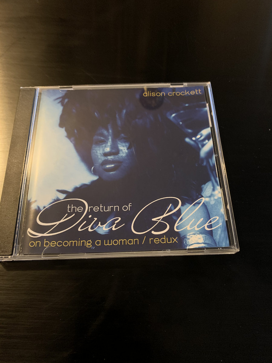 The Return Of Diva Blue (On Becoming a Woman Redux) | Alison Crockett