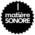 Matière Sonore image