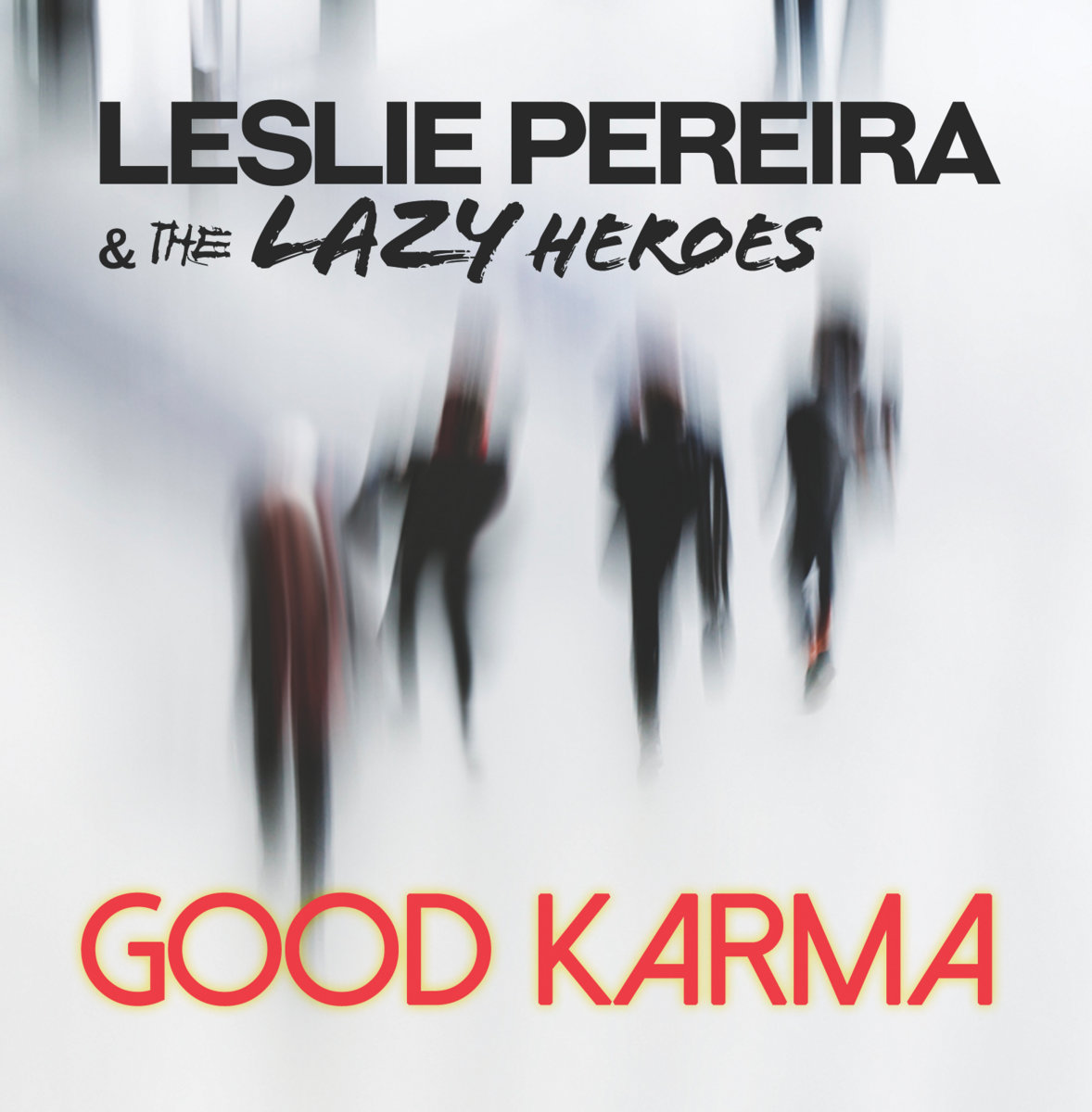 Good Karma Leslie Pereira The Lazy Heroes Big Stir Records