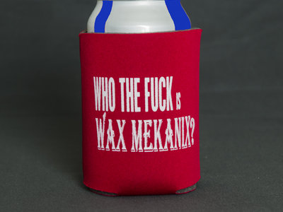 Wax Mekanix Beverage Koozie main photo