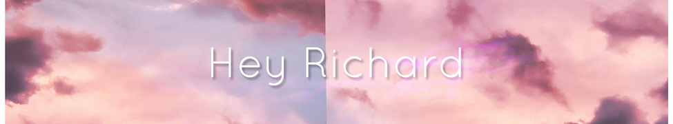 Hey Richard — Photo