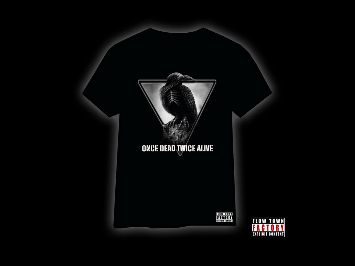 Once dead | Twice alive (Limited edition) T-Shirt | Flow Town Factory