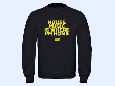 Unisex, Black Sweatshirt, with (Yellow) House Music is where I'm Home main photo