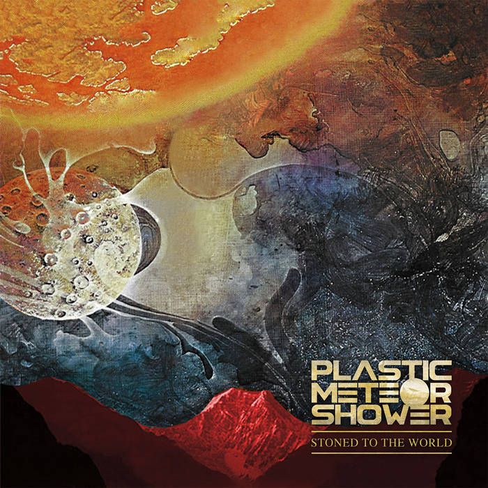 Stoned to the World | Plastic Meteor Shower