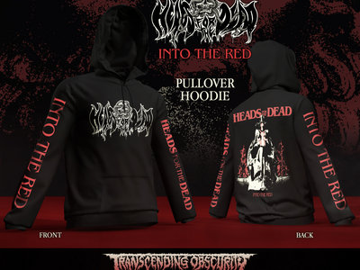 Heads For The Dead - Into The Red Pullover Hoodie (Limited to 30 nos.) main photo