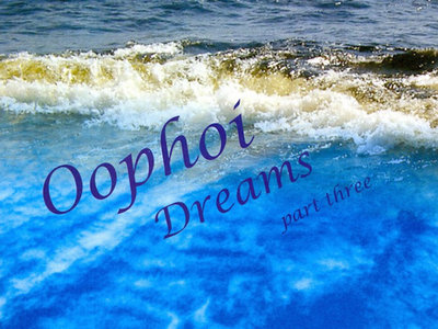 Oophoi  ‎– Dreams Part Three ~ LTD Cd album - Last copies from Russian edition of 2006, including 4 cards! main photo