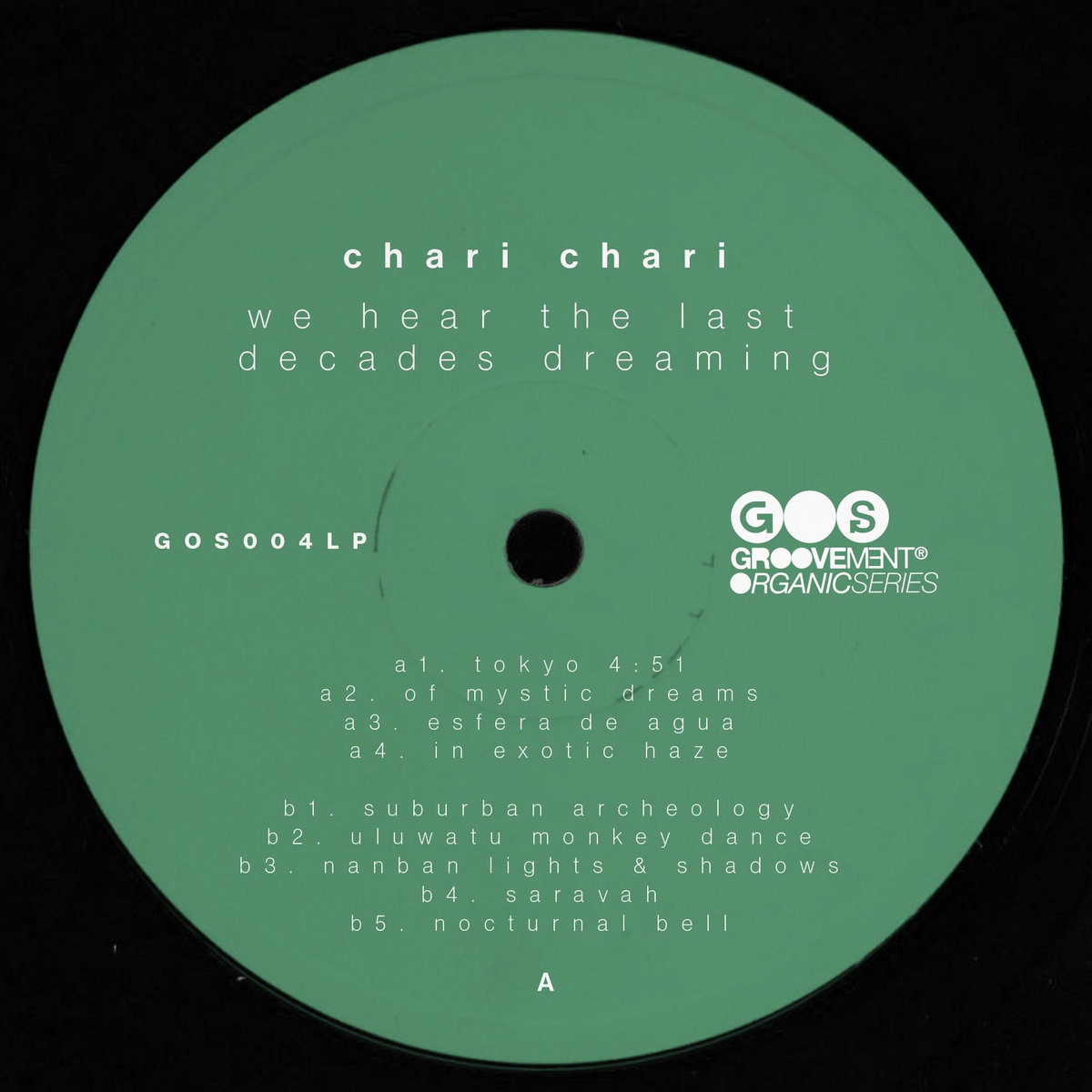We Hear The Last Decades Dreaming (GOS004LP) | Chari Chari
