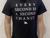 Every Second is a Second Chance T-shirt (White/Black) photo 