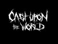Cast Upon the World image