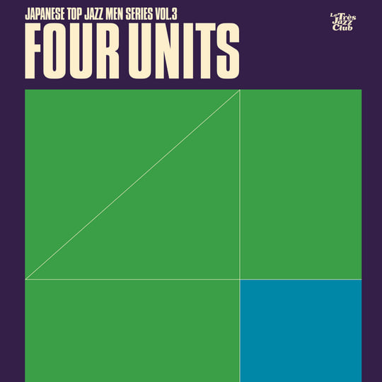 Four Units | Akira Miyazawa, Masahiko Sato, Masahiko Togashi Four Units | Akira Miyazawa, Masahiko Sato, Masahiko Togashi