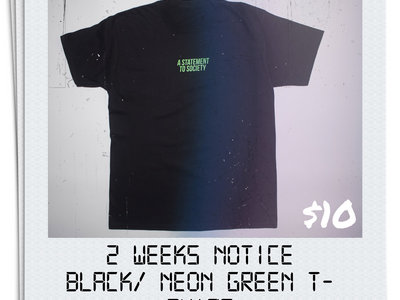 Black/ Neon Green Two Weeks Notice T-Shirt main photo