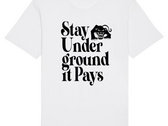 Stay Underground It Pays T-shirt photo 