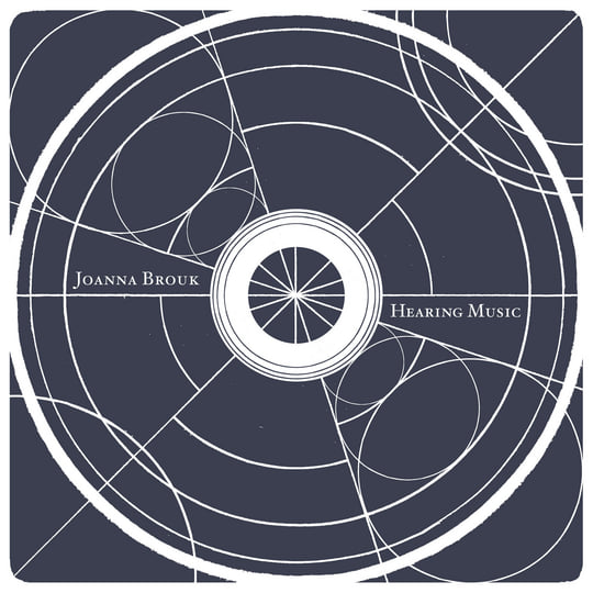 Joanna Brouk: Hearing Music | Joanna Brouk