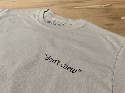 "Don't Chew" T-shirt main photo