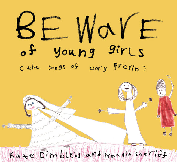 Beware Of Young Girls: The Songs Of Dory Previn Kate Dimbleby