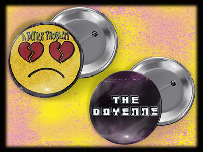 THE DOYENNE & BETTER PROBLEM BUTTONS main photo