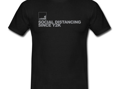 Social Distancing Since Y2K T-Shirt main photo