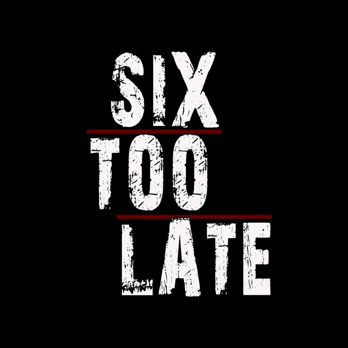 SixTooLate cover