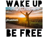 Wake Up!! Be Free!! Truth T-Shirts!!! #WokeAF photo 