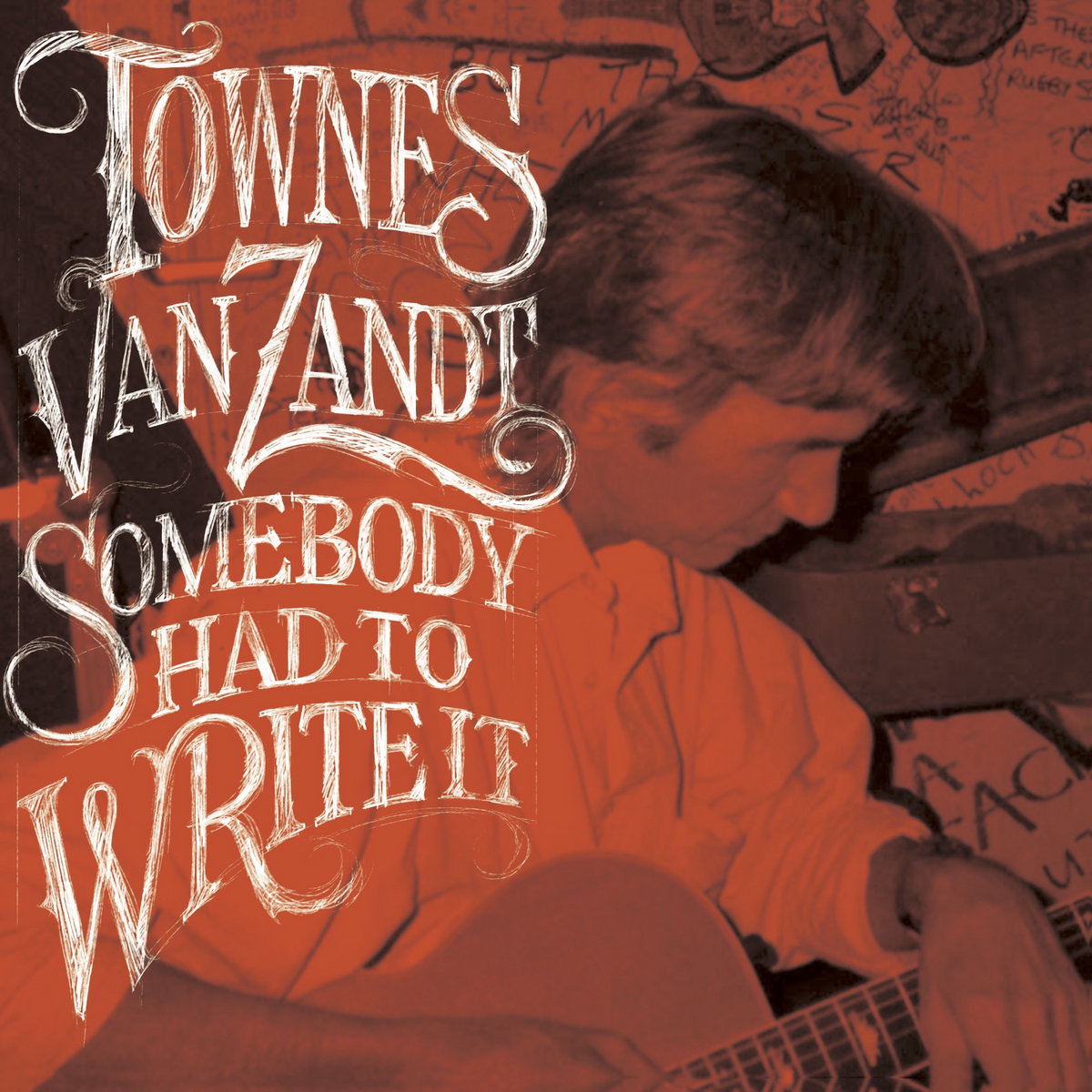 Somebody Had To Write It Townes Van Zandt
