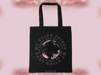 My Dying Friend Tote Bag main photo