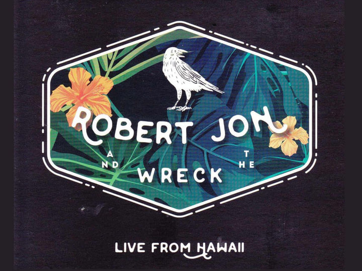 Live From Hawaii | Robert Jon and the Wreck | Continental Record