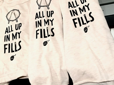All Up In My Fills Tee main photo