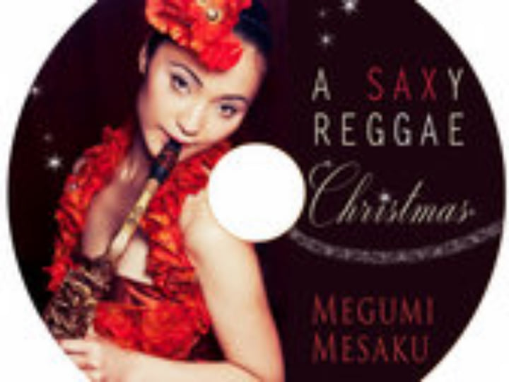 A SAXY REGGAE CHRISTMAS (CD) | MEGUMI MESAKU | MEGUMI MESAKU