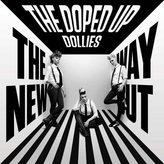 The New Way Out | The Doped Up Dollies