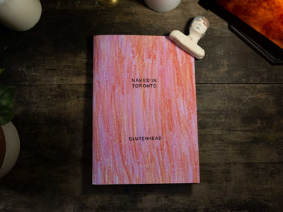 Naked in Toronto Zine (Book) | Glutenhead