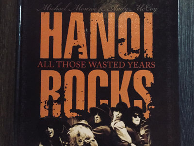 HANOI ROCKS – ALL THOSE WASTED YEARS (HARDCOVER BOOK ONLY) main photo
