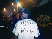DREAMS ARE MY REALITY | White photo 