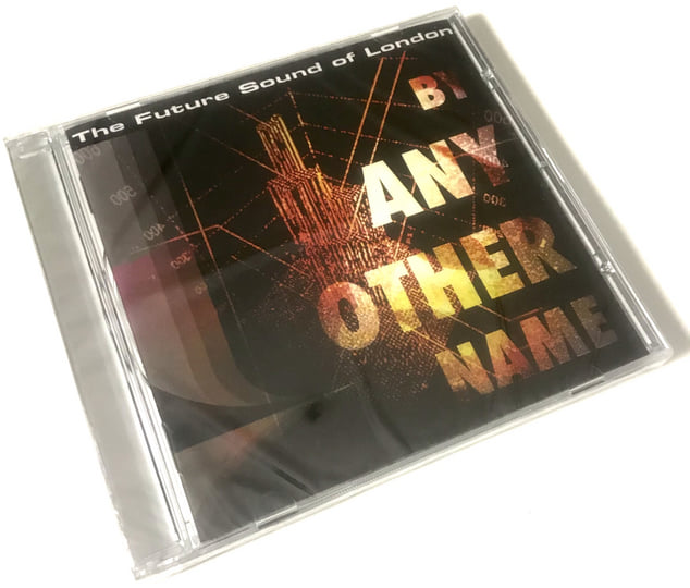 By any Other Name | The Future Sound Of London | THE FUTURE SOUND