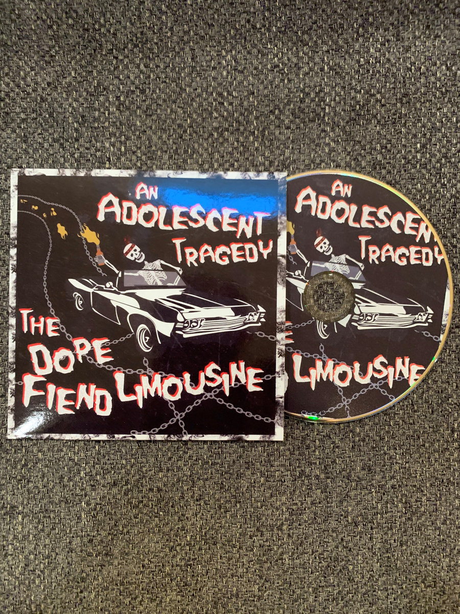 The Dope Fiend Limousine | An Adolescent Tragedy