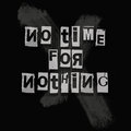 No Time For Nothing image