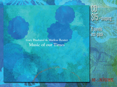 GARY HUSBAND & MARKUS REUTER - "Music Of Our Times" (CD) main photo