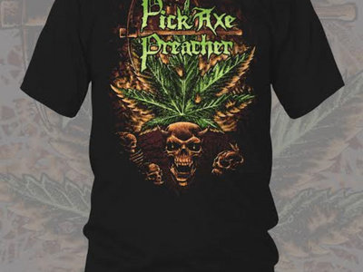 Pick Axe Preacher: "Marijuana Skull T-Shirt" main photo