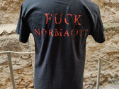 ''Fuck Normality'' T-Shirt photo 