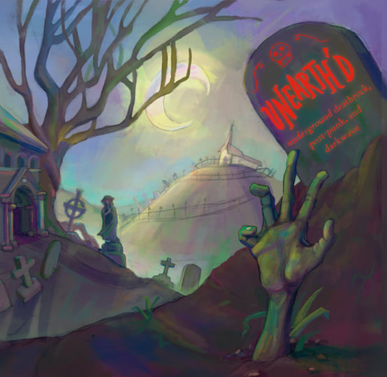 UNEARTH'D | Various: Underground Deathrock, Post-Punk, and