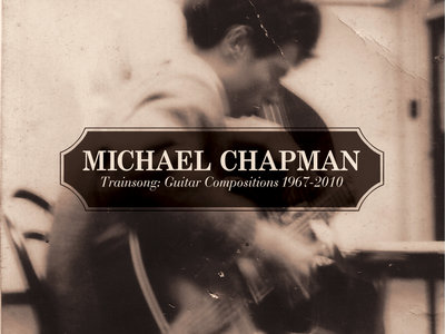Michael Chapman - Trainsong 2CD set main photo