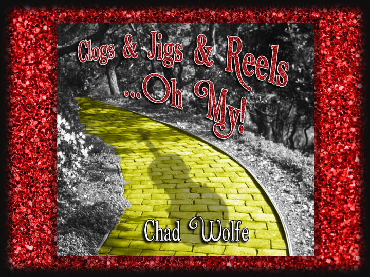 Clogs & Jigs & Reels Oh My! (Listeners' Version) | Chad Wolfe