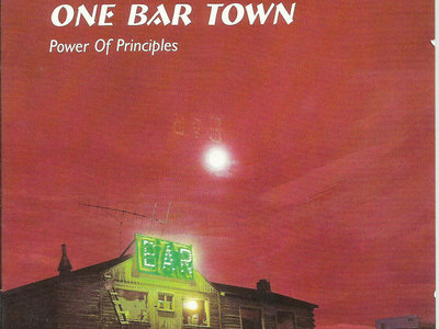 One Bar Town 'Power Of Principles' CD main photo