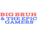Big Bruh & The Epic Gamers image