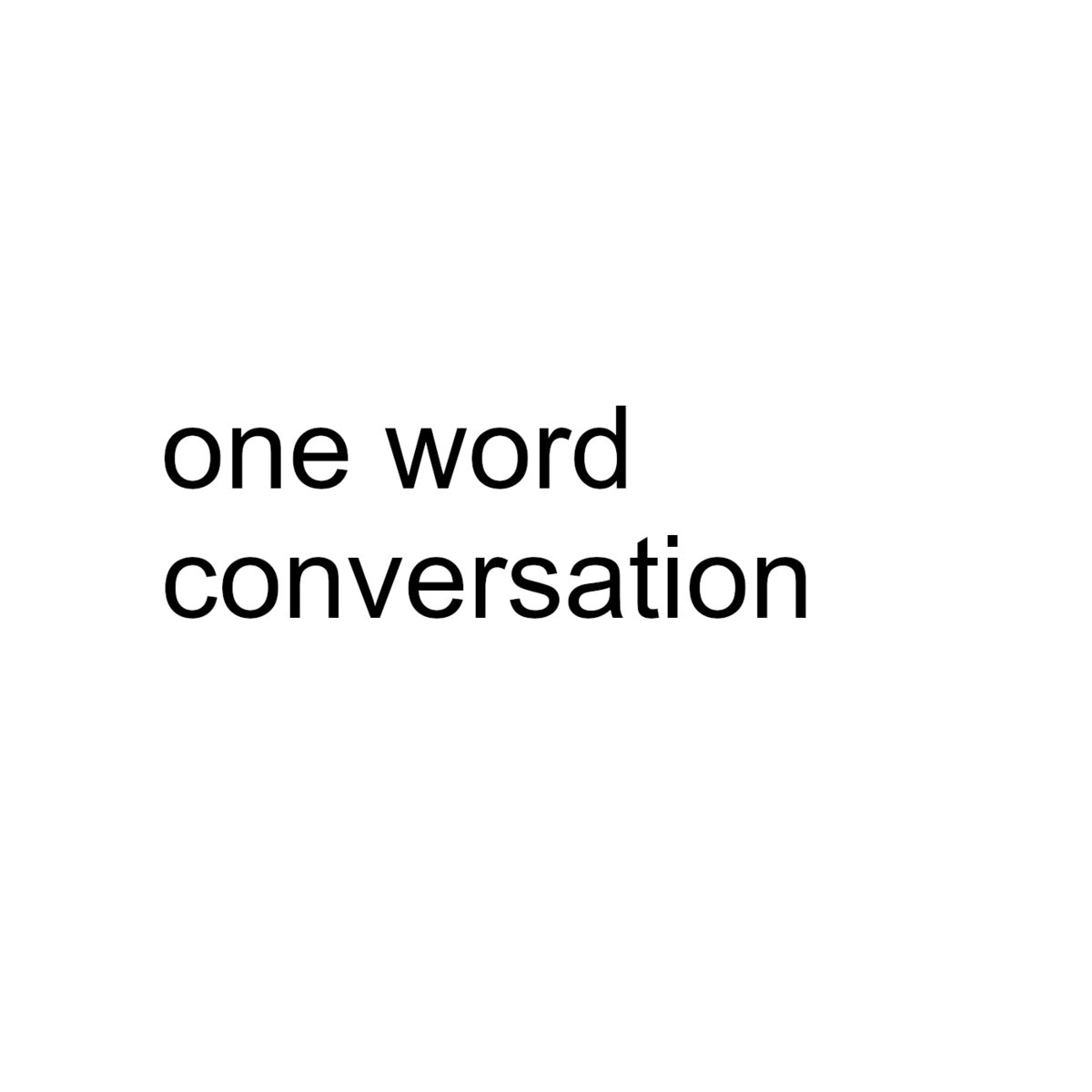 Music one word conversation